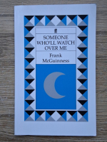 Anticariat: Frank McGuinness - Someone who'll watch over me