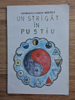 Georgeta Vasiliu Mihaila - Un strigat in pustiu