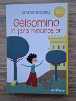 Gianni Rodari - Gelsomino in tara mincinosilor