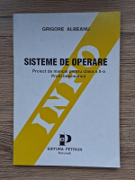 Anticariat: Grigore Albeanu - Sisteme de operare. Proiect de manual pentru clasa a X-a, profil informatica