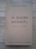 H. Sanielevici - In slujba satanei?!.. (volumul 1)