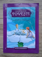 Hans Christian Andersen - Cele mai frumoase povesti. Mica sirena. Degetica. Hainele cele noi ale imparatului