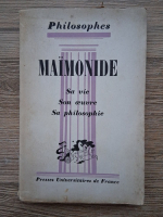 Henri Serouya - Maimonide, sa vie, son oeuvre avec un expose de sa philosophie