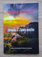 Hoinar prin lume. Fotohaiku, volumul 2. Tainele muntilor