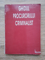 Ieronim Ursu - Ghidul procurorului criminalist (volumul 2)
