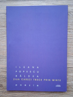 Ileana Popescu Baldea - Ziua care-ti trece prin minte