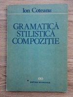 Ion Coteanu - Gramatica stilistica compozitie