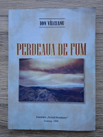 Ion Vilceanu - Perdeaua de fum
