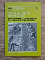 J. Wardenier - Guide de dimensionnement, volumul 6. Utilisation de profils creux de construction dans les applications mecaniques