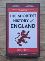 James Hawes - The shortest history of England