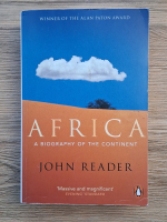 John Reader - Africa. A biography of the continent