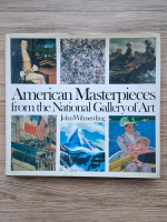John Wilmerding -  American Masterpieces from the National Gallery of Art (album de arta)