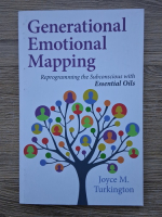 Joyce M. Turkington - Generational emotional mapping. Reprogramming the subconscious with essential oils