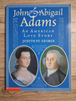 Judith St. George - John and Abigail Adams. An american love story
