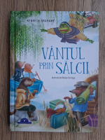 Kenneth Grahame - Vantul prin salcii