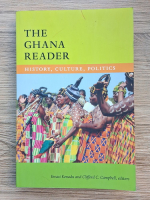 Kwasi Konadu - The ghana reader. History, culture, politics