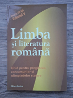 Anticariat: Limba si literatura romana. Clasele VII-VIII. Ghid pentru pregatirea concursurilor si olimpiadelor scolare (volumul 5)