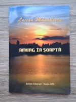 Lucian Manailescu - Amurg in soapta