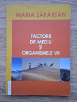 Anticariat: Maria Zapartan - Factorii de mediu si organismele vii
