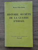 Michael Bar Zohar - Histoire secrete de la guerre d'Israel