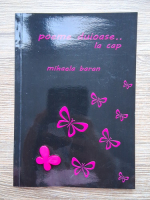 Mihaela Baran - Poeme duioase...la cap
