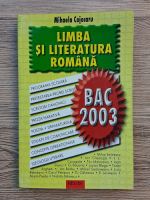 Mihaela Cojocaru - Limba si literatura romana. Bac 2003