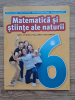 Mihaela Garabet - Matematica si stiinte ale naturii, clasa a VI-a. Teste pentru Evaluarea Nationala