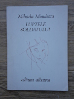 Mihaela Minulescu - Luptele soldatului