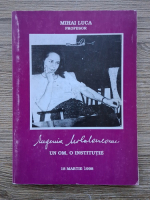 Mihai Luca - Eugenia Moldoveanu. Un om, o institutie
