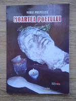 Mihai Prepelita - Moartea poetului