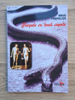 Mihai Prepelita - Sarpele cu doua capete