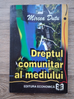 Mircea Dutu - Dreptul comunitar al mediului