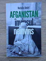 Natalie Amiri - Afganistan. Invinsul neinvins