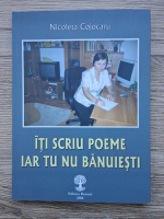 Anticariat: Nicoleta Cojocaru - Iti scriu poeme iar tu nu banuiesti