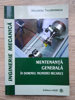 Nicoleta Teodorescu - Mentenanta generala in domeniul ingineriei mecanice