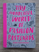 Nina Chakrabarti - My wonderful world of fashion postcards (carte de colorat)