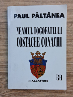 Paul Paltanea - Neamul logofatului Costache Conachi