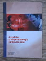 Radu Mihailescu - Anxietatea si simptomatologia cardiovasculara