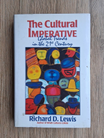 Richard D. Lewis - The cultural imperative. Global trends in the 21st century