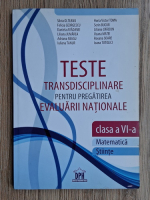 Silvia Olteanu - Matematica, stiinte. Teste transdisciplinare pentru pregatirea evaluarii nationale, clasa a VI-a