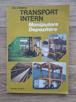 Sorin Constantin Tabacu - Transport intern. Manipulare, depozitare