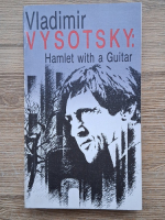Vladimir Vysotsky - Hamlet with a Guitar