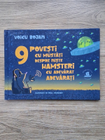 Voicu Bojan - 9 povesti cu mustati despre niste hamsteri cu adevarat adevarati