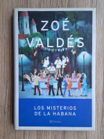 Zoe Valdes - Los misterios de la habana