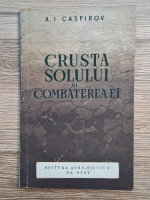A. I. Caspirov - Crusta solului si combaterea ei
