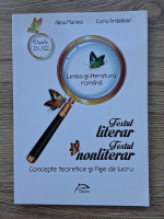 Alina Manea - Limba si literatura romana. Textul literar, textul nonliterar. Concepte teoretice si fise de lucru