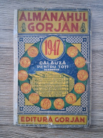 Anticariat: Almanahul Gorjan 1947. Calauza pentru toti