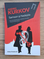 Andrei Kurkov - Samson si Nadejda