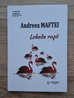 Andrei Maftei - Lebedele rosii