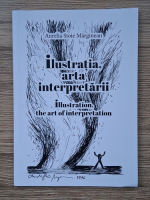 Aurelia Stoie Marginean - Ilustratia, arta interpretarii (editie bilingva)
